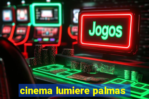 cinema lumiere palmas